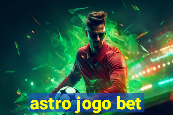 astro jogo bet